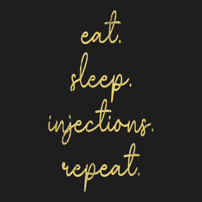 Vintage Eat Sleep Injections Repeat Med Spa Nurse Injector T Shirt Classic T-shirt | Artistshot