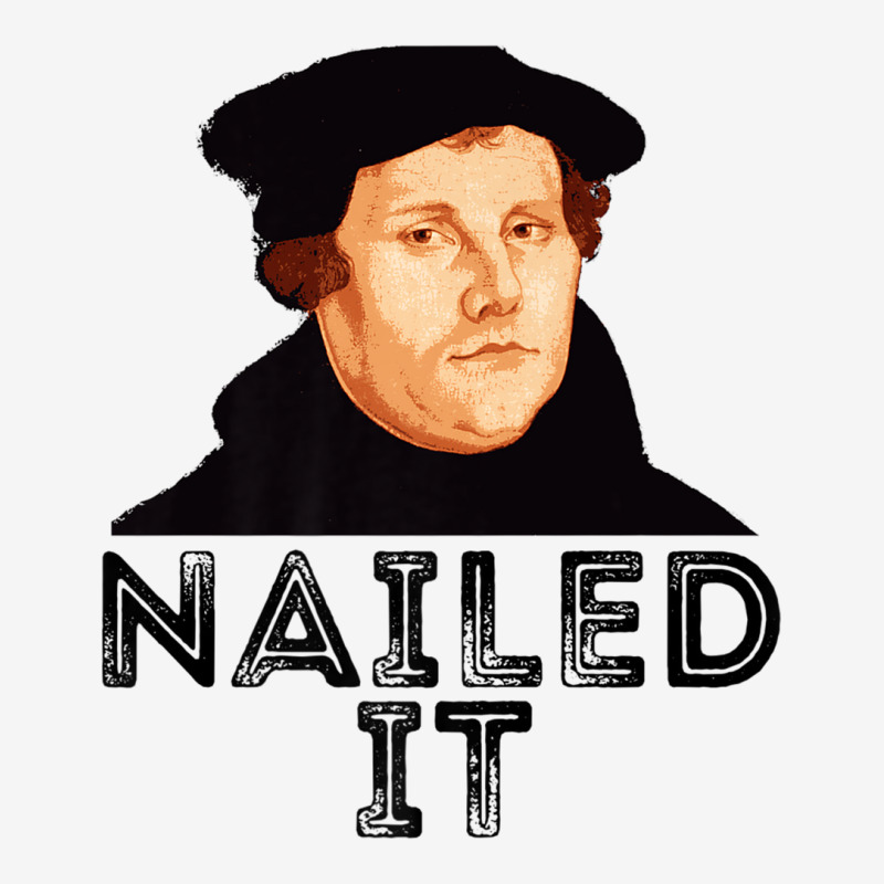 Martin Luther Nailed It 500th Reformation Day Protestant Premium T Shi Portrait Canvas Print | Artistshot