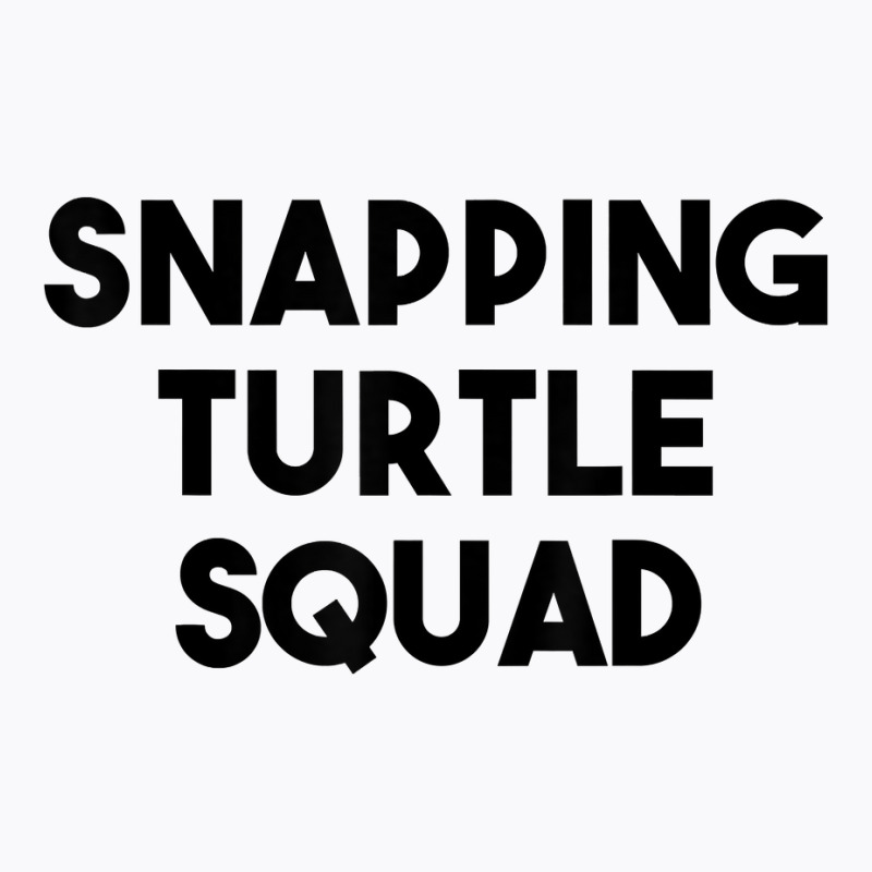 Snapping Turtle Lover Funny Snapping Turtle Squad T-shirt | Artistshot