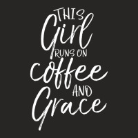 Christian Quote This Girl Runs On Coffee And Grace Ladies Fitted T-shirt | Artistshot