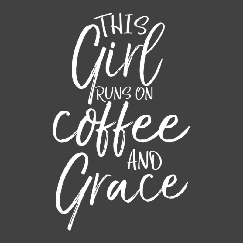 Christian Quote This Girl Runs On Coffee And Grace Vintage T-Shirt by thangdinhsinhelf | Artistshot