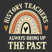 Always Bring Up The Past History Teachers Baby Bodysuit | Artistshot