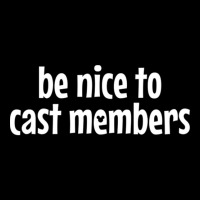 Be Nice To Cast Members Youth Sweatshirt | Artistshot