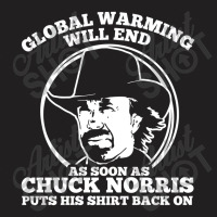 Chuck Norris Global Warming Quote T-shirt | Artistshot