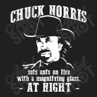 Chuck Norris Sets Fire To Ants At Night T-shirt | Artistshot