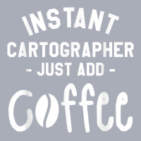 Instant Cartographer Just Add Coffee Cartography T Shirt Tank Dress | Artistshot