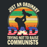 Just An Ordinary Dad Trying Not To Raise Communists, Just An Ordinary  Crewneck Sweatshirt | Artistshot