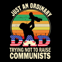 Just An Ordinary Dad Trying Not To Raise Communists, Just An Ordinary  Zipper Hoodie | Artistshot