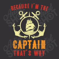 Sailing Because I'm The Captain Vintage Hoodie | Artistshot