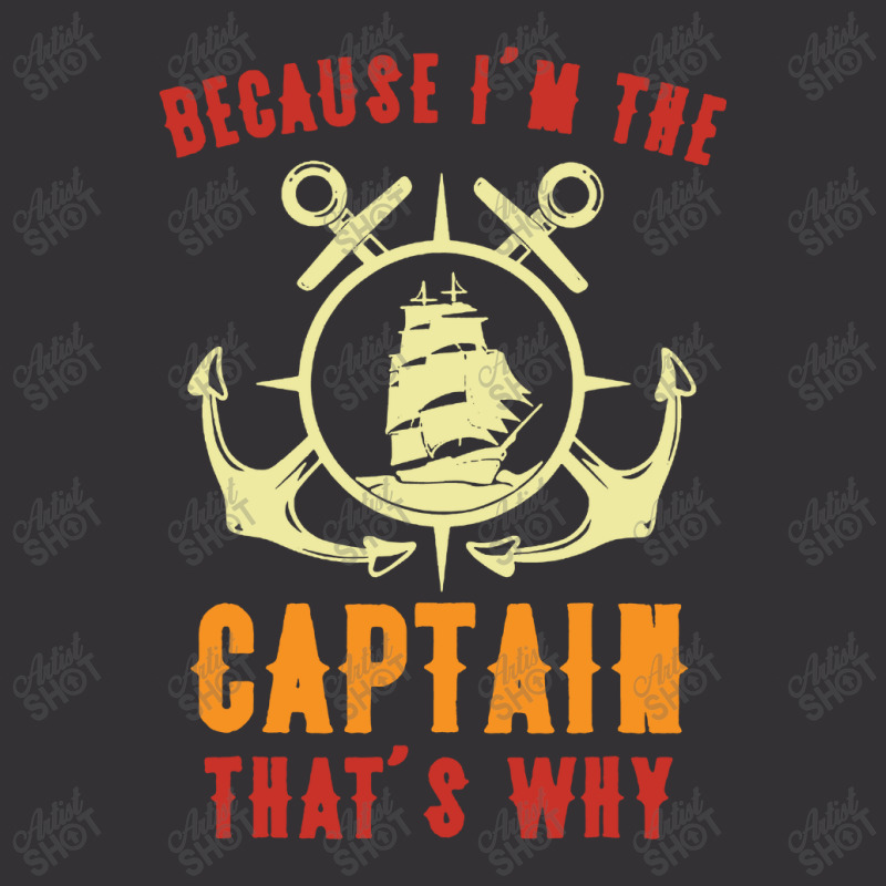 Sailing Because I'm The Captain Vintage Hoodie | Artistshot