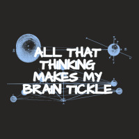 Brain Tickles, My Brain Tickles, My Brain Tickle, Brain Tickles, Brain Ladies Fitted T-shirt | Artistshot