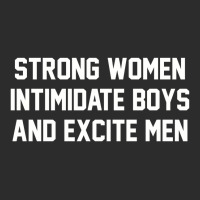 Strong Women Intimidate Boys And Excite Men 02 [tb] Exclusive T-shirt | Artistshot