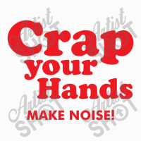 Crap Your Hands Coffee Mug | Artistshot