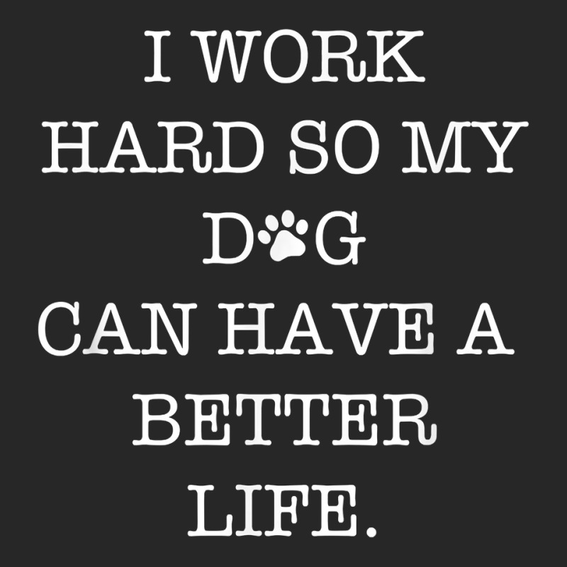 I Work Hard So My Dog Can Have A Better Life T Shirt Women's Pajamas Set by cm-arts | Artistshot