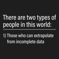 Two Types Of People - Can Extrapolate Incomplete Data Classic T-shirt | Artistshot