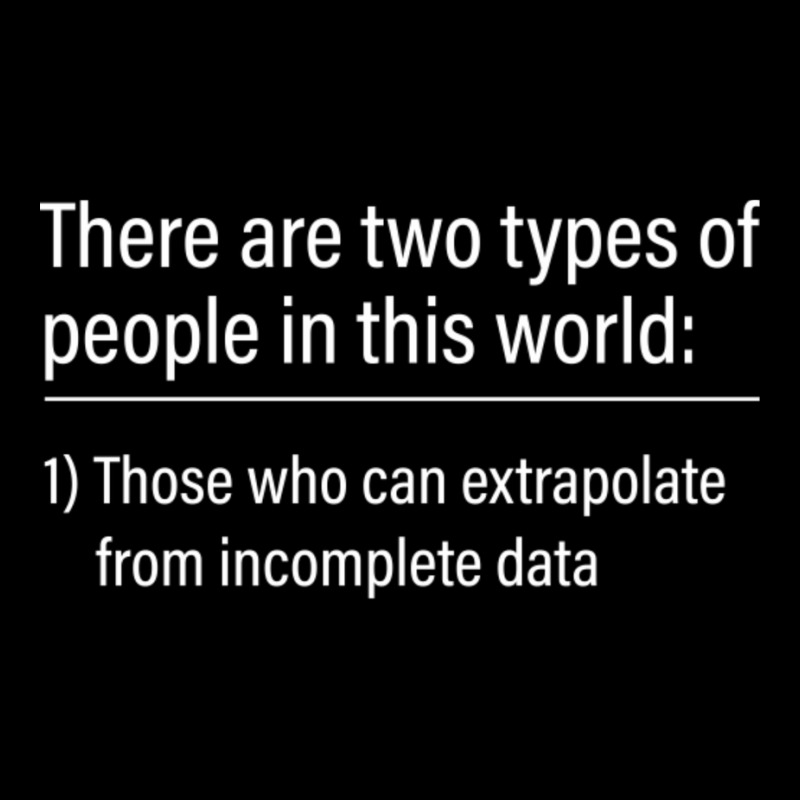 Two Types Of People - Can Extrapolate Incomplete Data Unisex Jogger by cm-arts | Artistshot