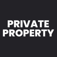 Private Property T Shirt Youth Tee | Artistshot