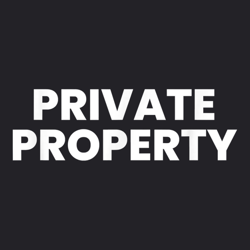 Private Property T Shirt Youth Tee by cm-arts | Artistshot