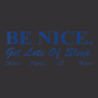 Be Nice Get Lots Of Sleep Drink Plenty Of Water Vintage Short | Artistshot