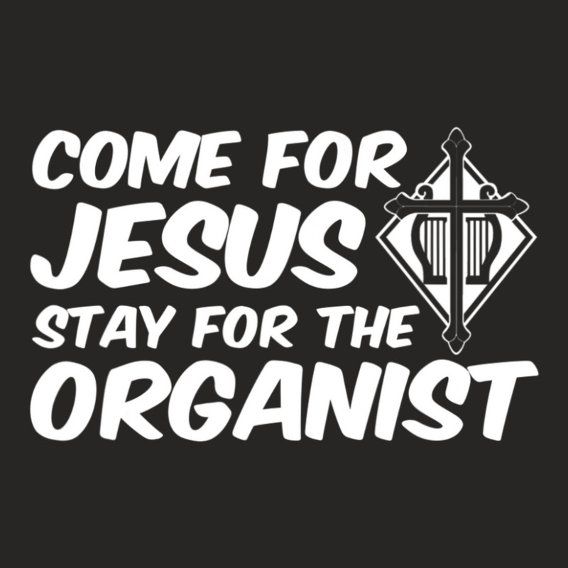 Come For Jesus Music Organ Funny Quote Church Organist Gift Ladies Fitted T-Shirt by thangdinhsinhelf | Artistshot