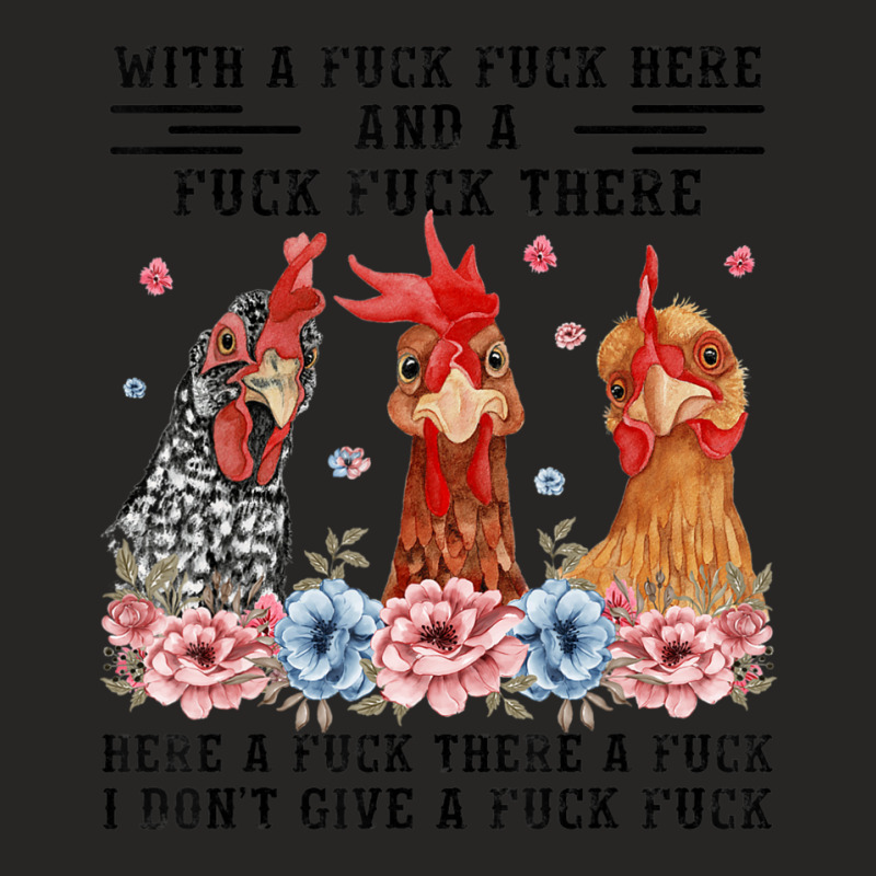 Fuck Here Fuck There I Don't Give A Fuck Chicken Ladies Fitted T-Shirt by Kanmopsuk45 | Artistshot