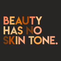 Beauty Has No Skin Tone Melanin Slogan Unisex Ladies Fitted T-shirt | Artistshot