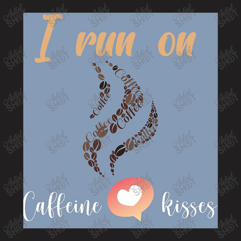 Kissescaffeinei Run On T-shirt | Artistshot