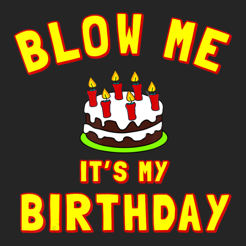 Blow Me It's My Birthday Unisex Hoodie by Bertrand Angulo | Artistshot