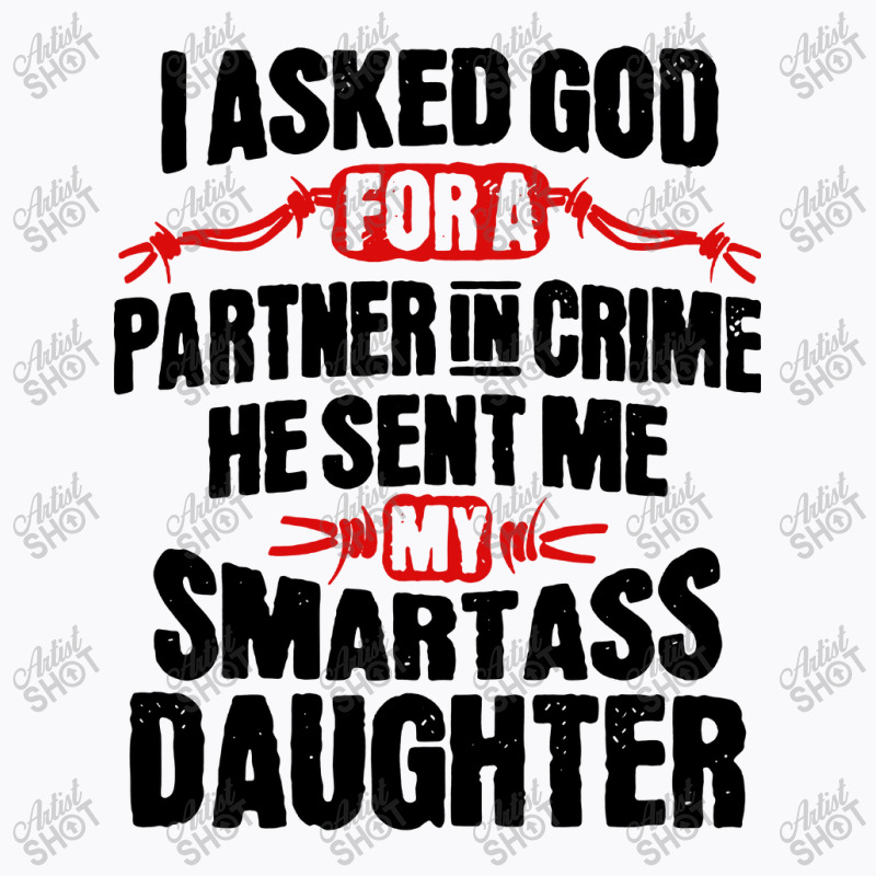 Smartass Daughter T-shirt | Artistshot