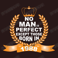 No Man Is Perfect Except Those Born In 1988 Mousepad | Artistshot