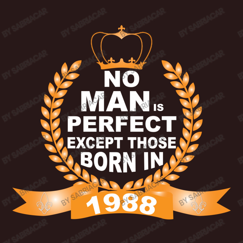 No Man Is Perfect Except Those Born In 1988 Mousepad | Artistshot