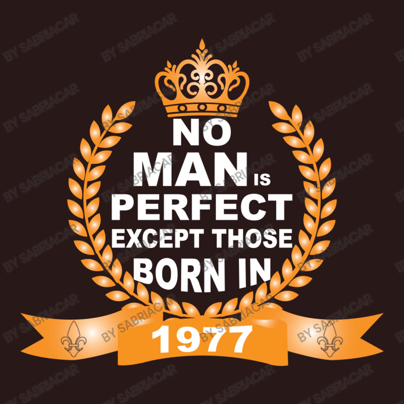 No Man Is Perfect Except Those Born In 1977 Mousepad | Artistshot