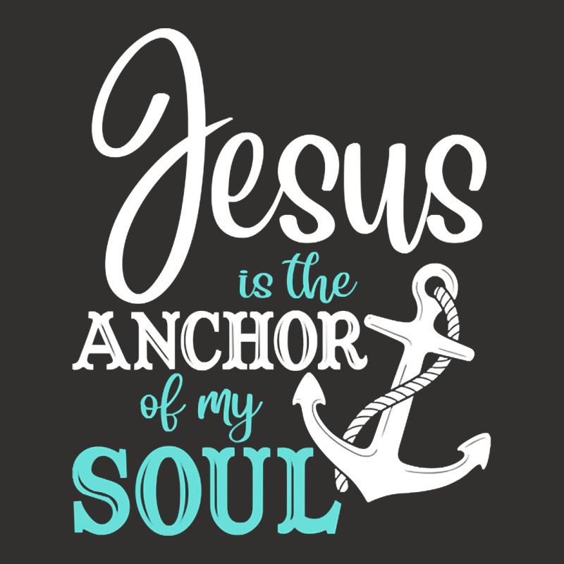 Jesus Is The Anchor Of My Soul, Jesus Is The Anchor, My Soul, The Anch Champion Hoodie | Artistshot