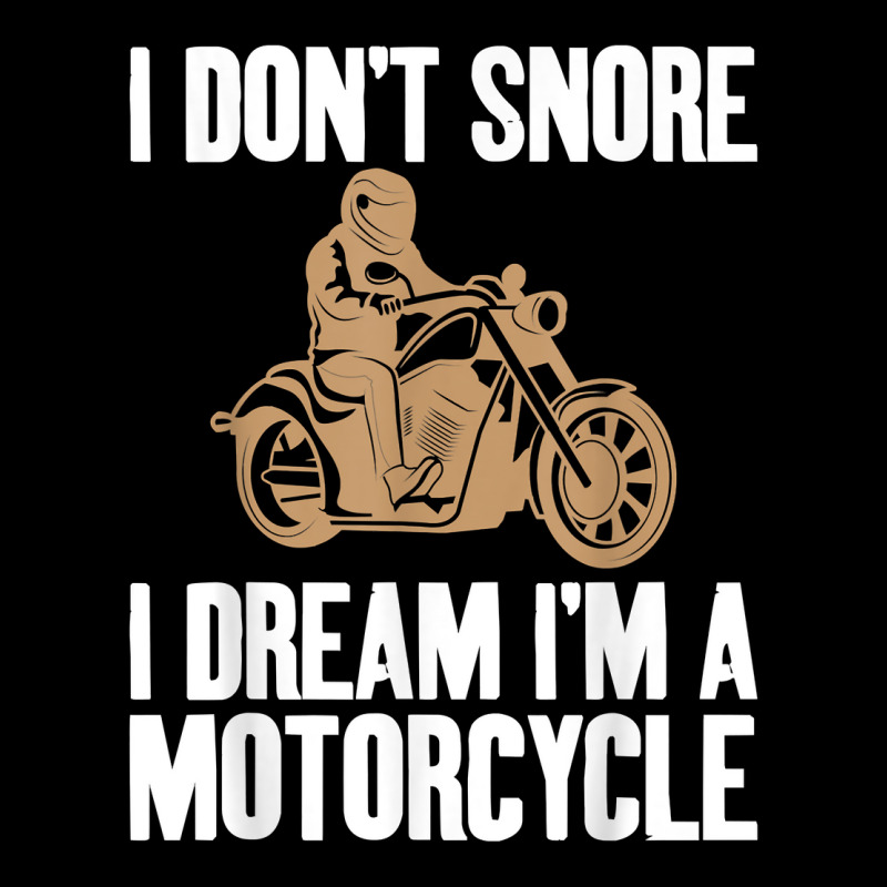 I Don't Snore I Dream I'm A Motorcycle Biker Unisex T Shirt Youth Jogger | Artistshot