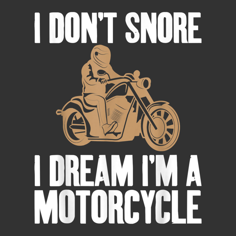 I Don't Snore I Dream I'm A Motorcycle Biker Unisex T Shirt Baby Bodysuit | Artistshot