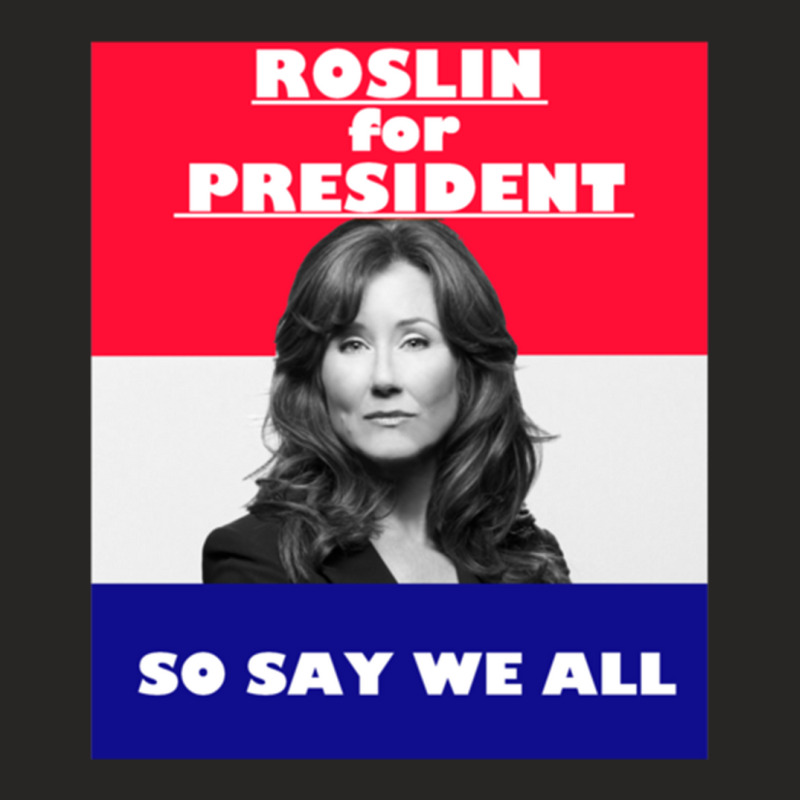 Battlestar Galactica Roslin For President Ladies Fitted T-Shirt by cm-arts | Artistshot