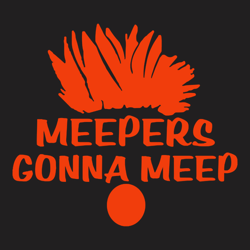 Meepers Gonna Meep, Meepers Gonna, Meep Funny Meepers Beaker, Meepers, T-shirt | Artistshot