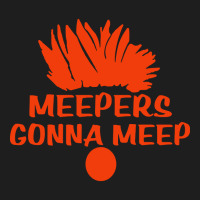 Meepers Gonna Meep, Meepers Gonna, Meep Funny Meepers Beaker, Meepers, Classic T-shirt | Artistshot