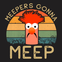 Meepers Gonna Meep, Meepers Gonna, Meep Funny Meepers Beaker, Meepers, T-shirt | Artistshot