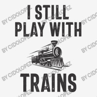 I Still Play With Trains Baby Bibs | Artistshot