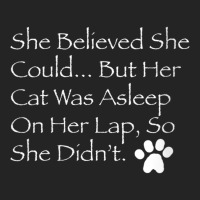 Womens She Believed She Could... But Her Cat Was Asleep On Her Lap V N 3/4 Sleeve Shirt | Artistshot