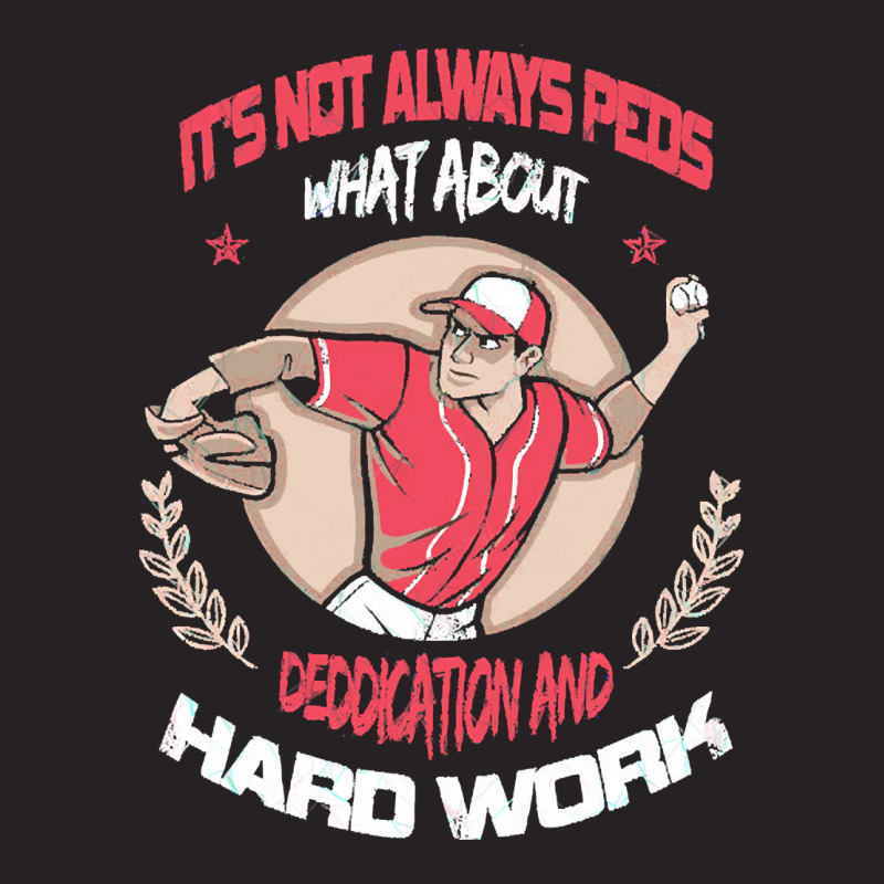 It Is Not Always Peds, What About Deddication, Hard Work, , Baseball P Vintage Cap by SHOPTTTTR5 | Artistshot