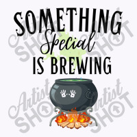 Something Special Is Brewing Tank Top | Artistshot