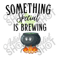 Something Special Is Brewing Unisex Hoodie | Artistshot