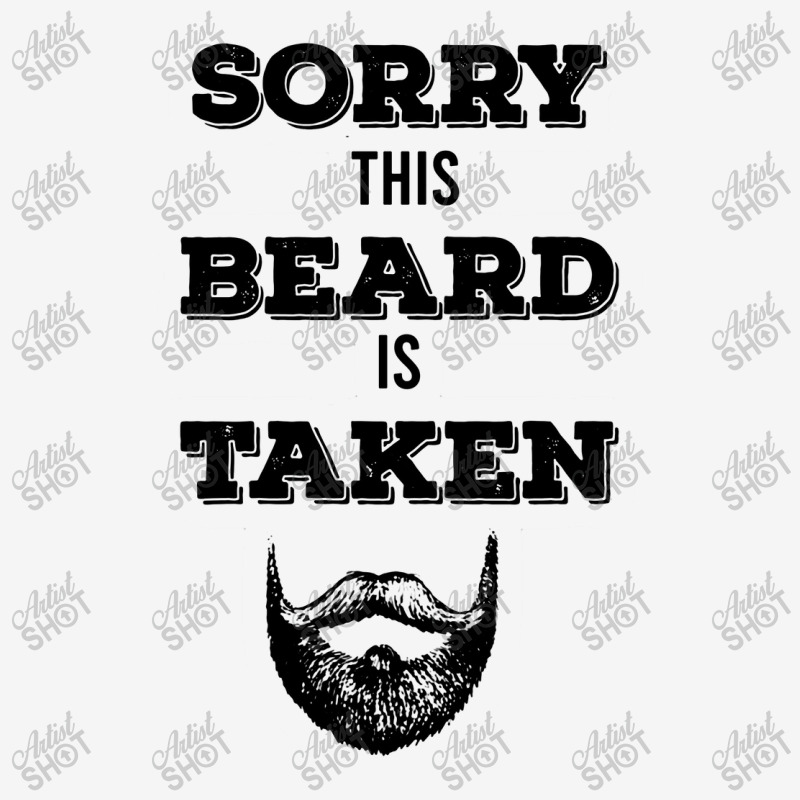 Sorry This Beard Is Taken Classic T-shirt | Artistshot