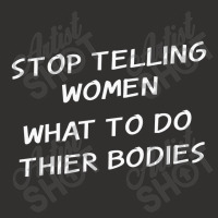 Stop Telling Women What To Do With Their Bodies Champion Hoodie | Artistshot