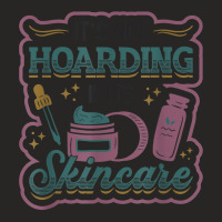 It´s Not Hoarding If It´s Skincare Esthetician T Shirt Ladies Fitted T-shirt | Artistshot