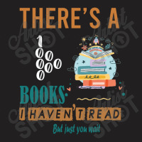 There's A Million Books I Haven't Read T-shirt | Artistshot