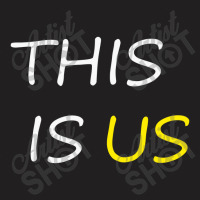 This Is Us T-shirt | Artistshot