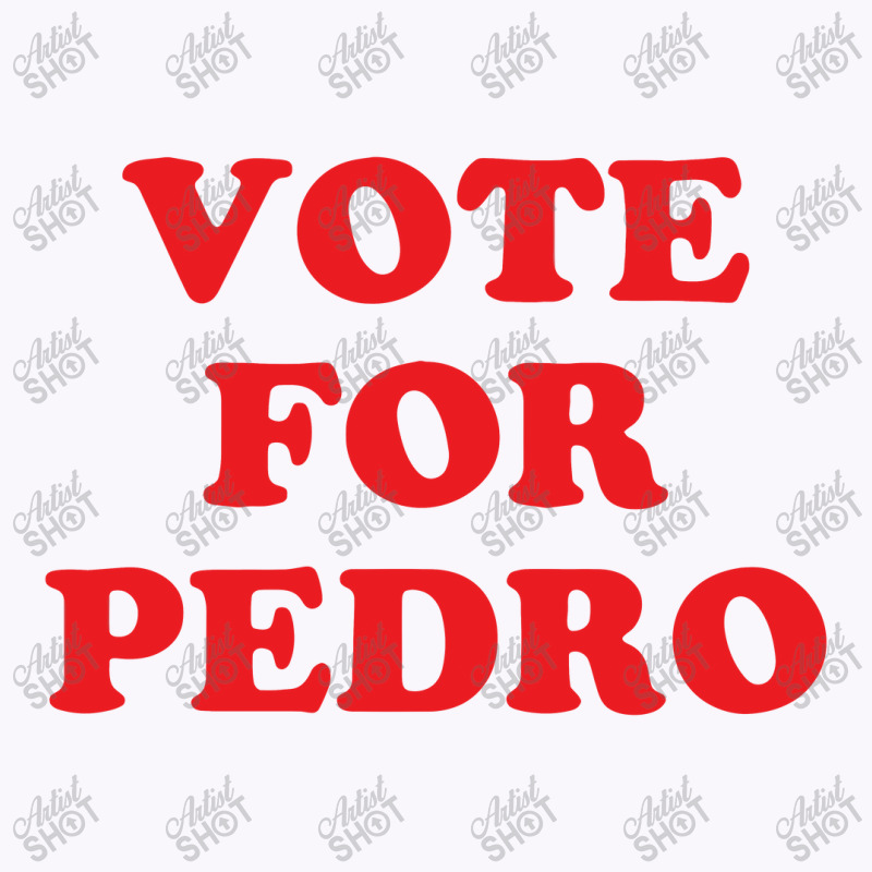 Vote For Pedro Tank Top | Artistshot